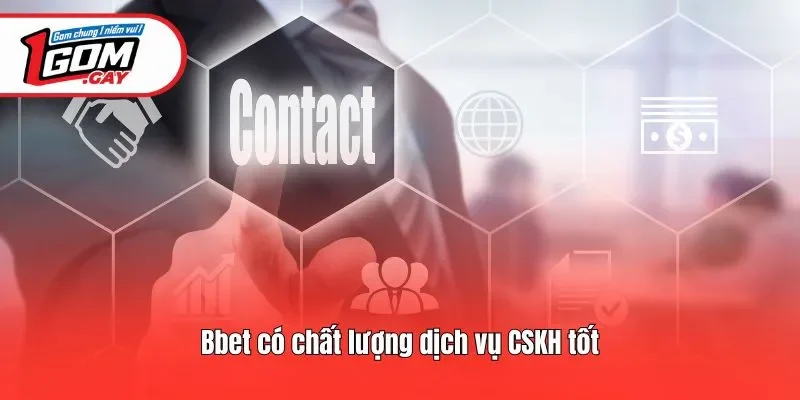 Bbet có chất lượng dịch vụ CSKH tốt