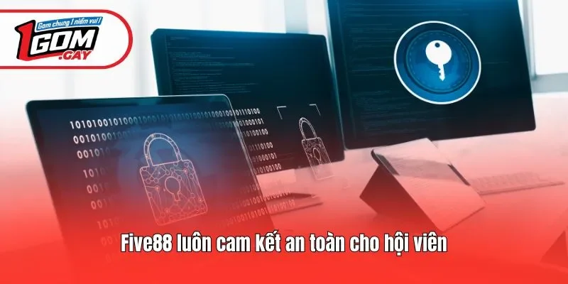 Five88 luôn cam kết an toàn cho hội viên