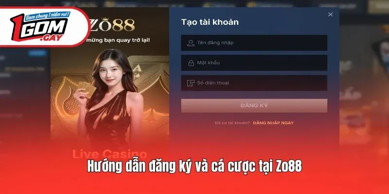 Hướng dẫn đăng ký và cá cược tại Zo88